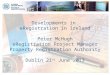 Developments in eRegistration in Ireland Peter McHugh eRegistration Project Manager Property Registration Authority Dublin 21 st June 2013