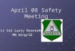April 08 Safety Meeting Lt Col Larry Brockshus MN Wing/SE