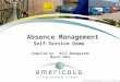 © 2013 AmeriCold Logistics, LLC. All rights reserved. Absence Management Self-Service Demo Compiled by: Bill Baumgarten March 2013
