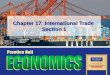 Chapter 17: International Trade Section 1. Copyright © Pearson Education, Inc.Slide 2Chapter 17, Section 1 Objectives 1.Evaluate the impact of the unequal