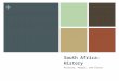+ South Africa: History Policies, People, and Places 1