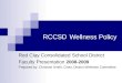 RCCSD Wellness Policy Red Clay Consolidated School District Faculty Presentation 2008-2009 Prepared by: Christine Smith, Chair, District Wellness Committee