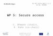 BioMedBridges EU FP7-Infra-2011-2.3.2 GA No. 284209 WP 5: Secure access C. Ohmann (chair), K. Kuhn (co-chair) BioMedBridges Kick-off Meeting 5-6 March