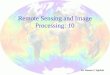Remote Sensing and Image Processing: 10 Dr. Hassan J. Eghbali
