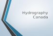 Hydrography Canada. Canada's motto "from sea to sea" untrue. Canada is surrounded by three oceans. Atlantic Ocean - in the east, the Pacific Ocean - in