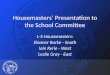 Housemasters’ Presentation to the School Committee L-S Housemasters: Eleanor Burke - South Iain Ryrie - West Leslie Gray - East