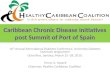 Caribbean Chronic Disease initiatives post Summit of Port of Spain 16 th Annual International Diabetes Conference, University Diabetes Outreach programme