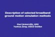 Description of selected broadband ground motion simulation methods Paul Somerville, URS Yuehua Zeng, USGS Golden