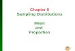 Slide Slide 1 Chapter 8 Sampling Distributions Mean and Proportion