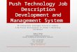 Push Technology Job Description Development and Management System HR Innovations Catalogue Executive Summary A No Frills Distillation of Vendor’s Marketing
