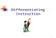 1 Differentiating Instruction. 2 K-W-L This is what I know about Differentiating Instruction (DI) This is what I want to know about DI This is what I