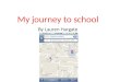 My journey to school By Lauren Hargate. Introduction I live at 6 Heriot Close, Thornton-Cleveleys. My journey to school takes about 5 – 10 minutes. I