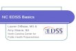 NC EDSS Basics Lauren DiBiase, MS & Amy Sloane, BA North Carolina Center for Public Health Preparedness