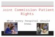 Joint Commission Patient Rights What every hospital should know