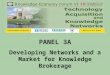 PANEL 3A Developing Networks and a Market for Knowledge Brokerage