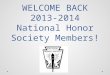 WELCOME BACK 2013-2014 National Honor Society Members!