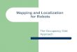 Mapping and Localization for Robots The Occupancy Grid Approach