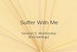 Suffer With Me Session 5: Wednesday (Eschatology)