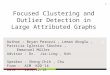 Focused Clustering and Outlier Detection in Large Attributed Graphs Author : Bryan Perozzi, Leman Akoglu, Patricia lglesias Sánchez, Emmanuel Müller