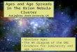 Ages and Age Spreads in The Orion Nebula Cluster Rob Jeffries: Keele University, UK Absolute Ages The HR diagram of the ONC Evidence for luminosity and