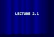LECTURE 2.1. LECTURE OUTLINE Weekly Deadlines Weekly Deadlines Course/Lecture Philosophy Course/Lecture Philosophy The Microscopic Structure of Materials