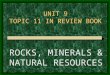 UNIT 9 TOPIC 11 IN REVIEW BOOK ROCKS, MINERALS & NATURAL RESOURCES