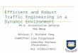 Efficient and Robust Traffic Engineering in a Dynamic Environment Ph.D. Dissertation Defense Hao Wang Y. Richard Yang Joan Feigenbaum Jennifer Rexford