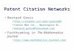 Patent Citation Networks Bernard Gress gressb01 Fannie Mae Inc., Washington DC. bernard_gress@fanniemae.com Forthcoming in The