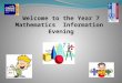 Welcome to the Year 7 Mathematics Information Evening
