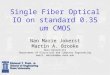 Single Fiber Optical IO on standard 0.35 um CMOS Nan Marie Jokerst Martin A. Brooke Duke University Department of Electrical and Computer Engineering email: