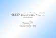 SLAAC Hardware Status Brian Schott Provo, UT September 1999