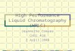 High Performance Liquid Chromatography (HPLC) Jeannette Comeau CHEE 450 2 April 2004