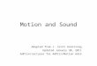 Motion and Sound Adapted from J. Scott Armstrong Updated January 30, 2011 AdPrin/Lectures for AdPrin/Motion Ads5