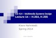 CS 414 - Spring 2014 CS 414 – Multimedia Systems Design Lecture 14 – H.264, H.265 Klara Nahrstedt Spring 2014