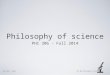PHI 306 Philosophy of ScienceFall 2014 - Garns Philosophy of science PHI 306 - Fall 2014