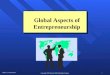 Chapter 13: Global Aspects 1 Copyright 2002 Prentice Hall Publishing Company Global Aspects of Entrepreneurship