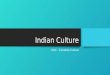 Indian Culture Indo – Canadian Culture. History – Indo Canadian 18 th Century first definitive encounters between the First Nations and other aboriginal