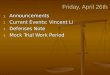 Friday, April 26th Friday, April 26th 1. Announcements 2. Current Events: Vincent Li 3. Defenses Note 4. Mock Trial Work Period