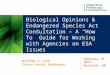 Biological Opinions & Endangered Species Act Consultation – A “How To” Guide for Working with Agencies on ESA Issues MATTHEW A. LOVE Partner- Seattle,