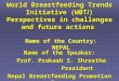 World Breastfeeding Trends Initiative (WBTi) Perspectives in challenges and future actions Name of the Speaker: Prof. Prakash S. Shrestha Prof. Prakash