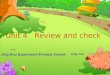 Unit 4 Review and check Jing Kou Experiment Primary School Ling Yan