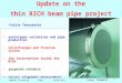 1 Fulvio TESSAROTTO Update on the thin RICH beam pipe project - prototypes validation and pipe production - microflanges and fixation system - the intervention