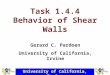 University of California, Irvine Task 1.4.4 Behavior of Shear Walls Gerard C. Pardoen University of California, Irvine