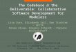 The Codebase is the Deliverable: Collaborative Software Development for Modelers Lisa Zorn, Elizabeth Sall, Dan Tischler – SFCTA Renee Alsup, Gregory Erhardt