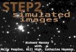 STEP2 simulated images Richard Massey with Molly Peeples, Will High, Catherine Heymans, etc. etc