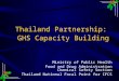 Thailand Partnership: GHS Capacity Building Ministry of Public Health Food and Drug Administration Chemical Safety Section Thailand National Focal Point