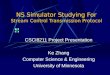 NS Simulator Studying For Stream Control Transmission Protocol CSCI8211 Project Presentation Ke Zhang Computer Science & Engineering University of Minnesota