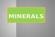 1. What are minerals made of? 2. How are minerals formed? 3. How does the elemental composition change the properties of minerals?