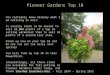 Pioneer Gardens Top 10 Pioneer Gardens, Inc. – Fall 2014 – Spring 2015 You certainly know already what I am noticing as well: It usually seems to be easier