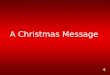 A Christmas Message. From our house… …to yours